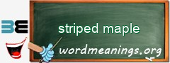 WordMeaning blackboard for striped maple